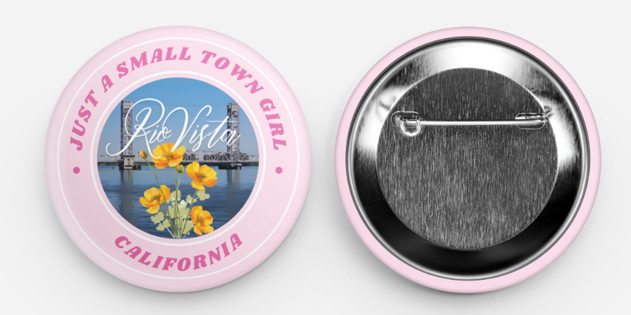 "Just a Small Town Girl" Rio Vista CA Pin