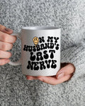 15oz "On my Husbands Last Nerve" Mug