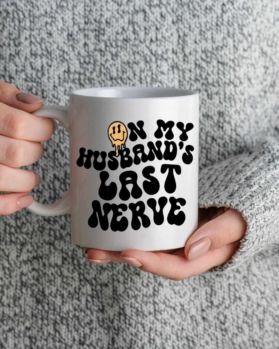 15oz "On my Husbands Last Nerve" Mug